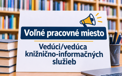 Voľné pracovné miesto: vedúci/vedúca knižnično-informačných služieb